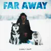 Far Away - Single album lyrics, reviews, download