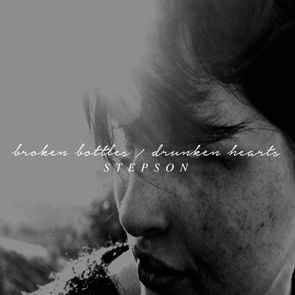 Stepson - Broken Bottles / Drunken Hearts [EP] (2014)