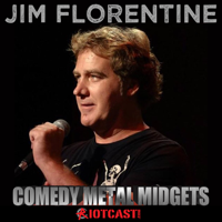 Jim Florentine's 'Comedy Metal Midgets' podcast