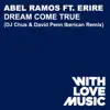 Dream Come True (feat. Erire) [DJ Chus & David Penn Iberican Remix] - Single album lyrics, reviews, download