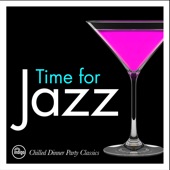Time for Jazz: Chilled Dinner Party Classics artwork