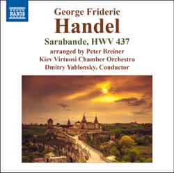 Kiev Virtuosi Chamber Orchestra & Dmitry Yablonsky - Keyboard Suite in D Minor, HWV 437: III. Sarabande (Arr. P. Breiner for Orchestra)