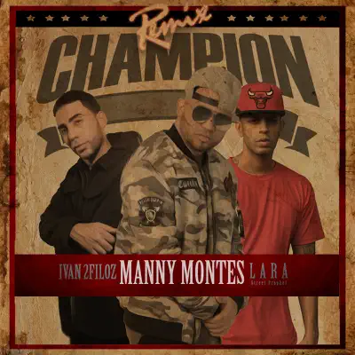 Champion - Remix (feat. Ivan 2Filoz & Lara Street Prophet) - Single - Manny Montes