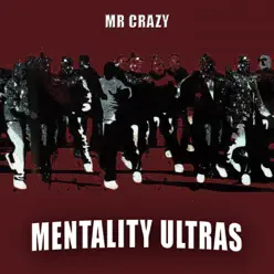 Mentality Ultras - Single - Mr. Crazy Mentality Ultras - Single - Mr. Crazy