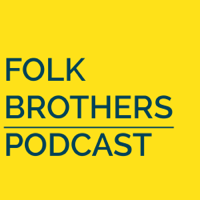 Folk Brothers Podcast podcast