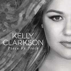 Piece By Piece (Radio Mix) - Single - Kelly Clarkson