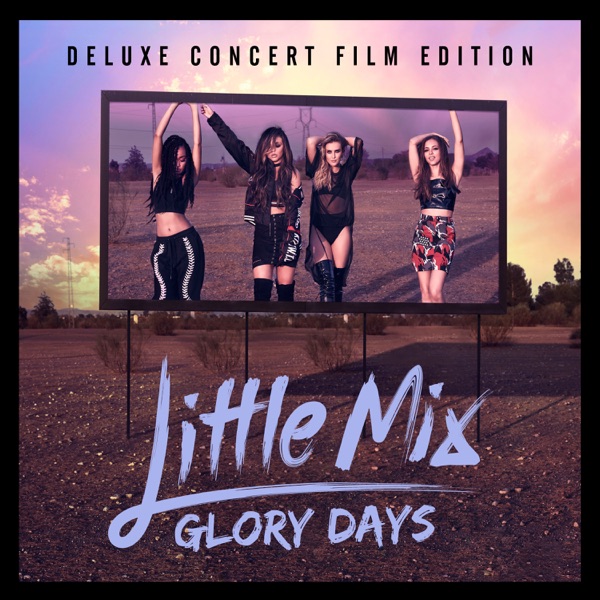 Glory Days (Deluxe Concert Film Edition) - Little Mix