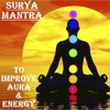 Surya Mantra: To Improve Aura & Energy - Nipun Aggarwal