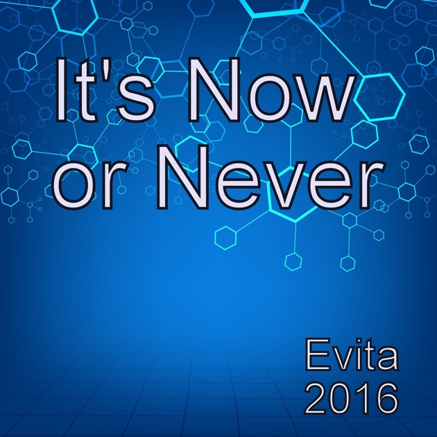 now or never now or never