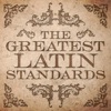 The Greatest Latin Standards