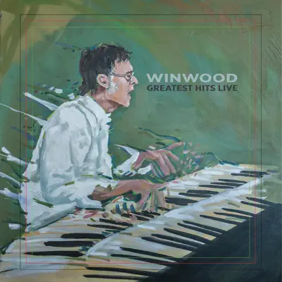 Greatest Hits Live - Steve Winwood Greatest Hits Live - Steve Winwood