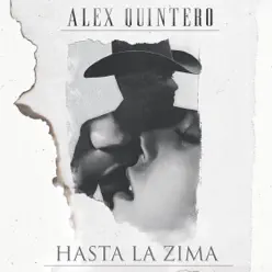 Hasta la Zima - Alex Quintero