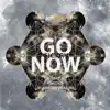Go Now - Single album lyrics, reviews, download