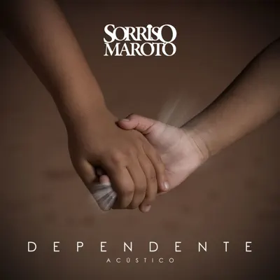 Dependente (Acústico) - Single - Sorriso Maroto