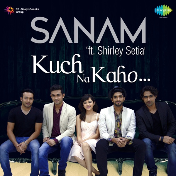 Sanam - Kuch Na Kaho (feat. Shirley Setia)