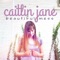 Beautiful Mess - Caitlin Jane lyrics