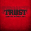 Trust - Ni Dieu ni maître