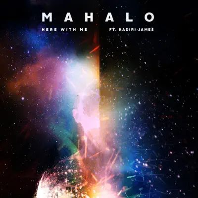 Here With Me (feat. Kadiri James) - Single - Mahalo
