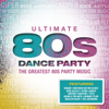 Ultimate... 80s Dance Party - Various Artists