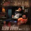 Slow Down (feat. Essel) - Single album lyrics, reviews, download