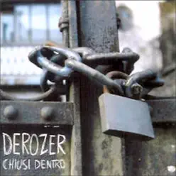 Chiusi dentro - Derozer