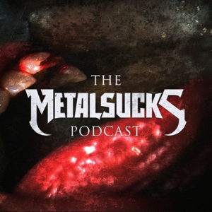 The MetalSucks Podcast podcast