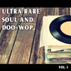 Ultra Rare Soul and Doo-Wop, Vol. 3