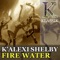 Fire Water (K Klassik Mix) - K' Alexi Shelby lyrics
