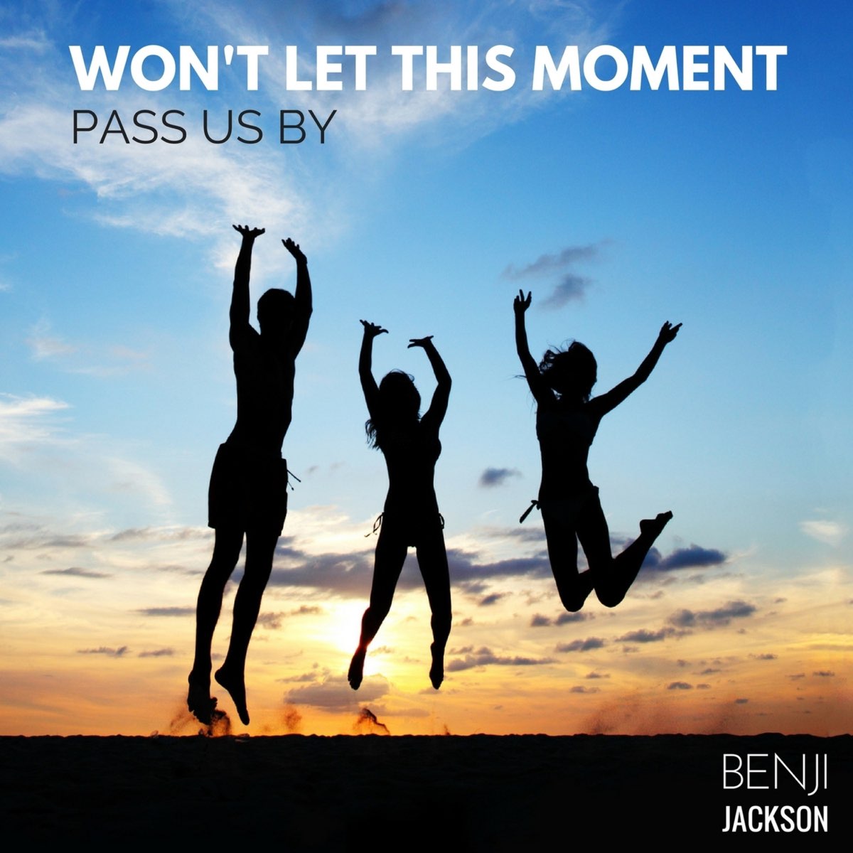 Moment passed. Benji Jackson. Let-this.