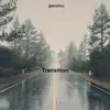 Transition - Single album lyrics, reviews, download