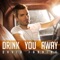 Drink You Away - David Fanning lyrics