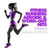 Fitness, Running, Aerobic & Work-Out Hits, Vol. 4 (Hands Up Edition), 2016