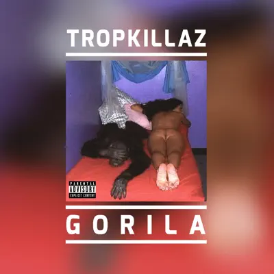 Gorila - Single - Tropkillaz
