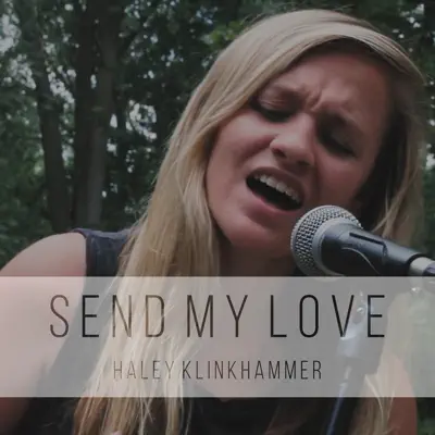 Send My Love - Single - Haley Klinkhammer