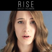 Bailey Pelkman - Rise