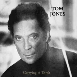 Carrying a Torch - Tom Jones