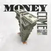 Money Come (feat. Yakki) - Single album lyrics, reviews, download