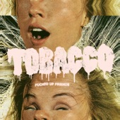 TOBACCO - Street Trash