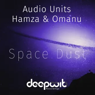 Space Dust (Finest Wear Remix) by Audio Units, Hamza & Omanu song reviws