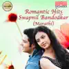 Romantic Hits - Swapnil Bandodkar album lyrics, reviews, download