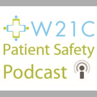 W21C Patient Safety Podcast podcast