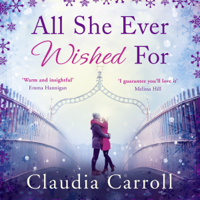 Claudia Carroll - All She Ever Wished For (Unabridged) artwork