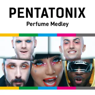 Perfume Medley - Single by Pentatonix album reviews, ratings, credits