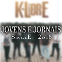 Jovens e Jornais - Single - K-libre Jovens e Jornais - Single - K-libre