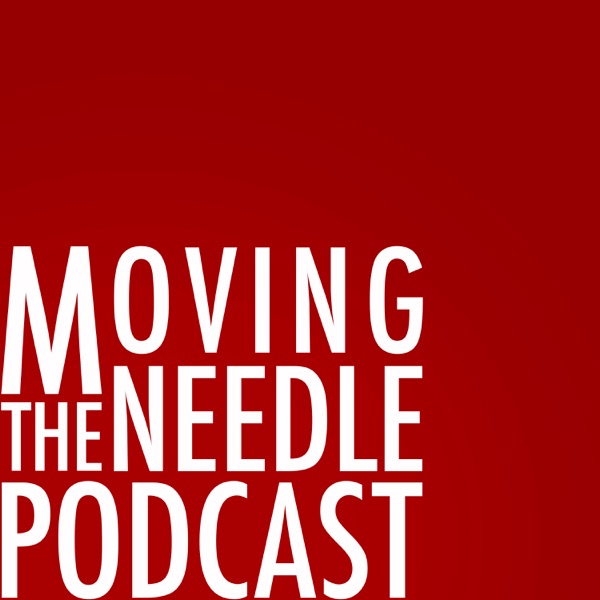 Moving The Needle Podcast cover