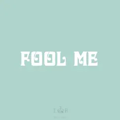 Fool Me (new mix) Song Lyrics