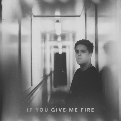 If You Give Me Fire - Single - Benjamin Francis Leftwich