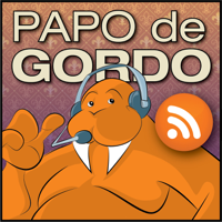 Papo de Gordo podcast