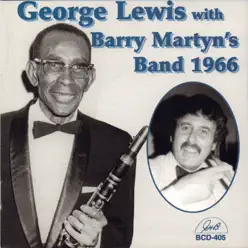 George Lewis with Barry Martyn's Band 1966 (feat. Cuff Billett, Pete Dyer, Graham Paterson & Brian Turnock) - George Lewis George Lewis with Barry Martyn's Band 1966 (feat. Cuff Billett, Pete Dyer, Graham Paterson & Brian Turnock) - George Lewis