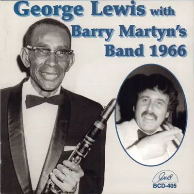 George Lewis with Barry Martyn's Band 1966 (feat. Cuff Billett, Pete Dyer, Graham Paterson & Brian Turnock) - George Lewis George Lewis with Barry Martyn's Band 1966 (feat. Cuff Billett, Pete Dyer, Graham Paterson & Brian Turnock) - George Lewis